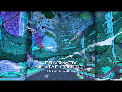 Pragmatix & Mental Control - Future World (Original)