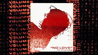 Volumes - NO LOVE (feat. Fronzilla)