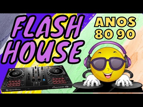 Flash house anos 80 90