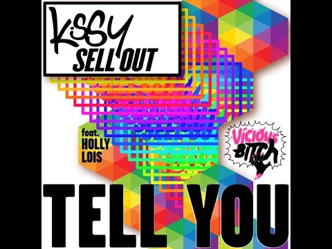 Kissy Sell Out feat. Holly Lois - Tell You (DJ Q Remix)