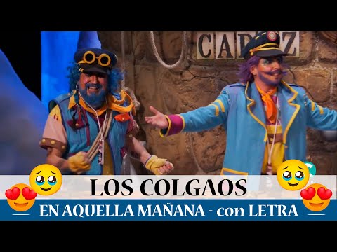LOS COLGAOS, Comparsa, En aquellas mañanas, pasodoble con letra a la juventud #carnavaldecadiz