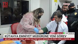 KÜTAHYA EMNİYET MÜDÜRÜNE YENİ GÖREV