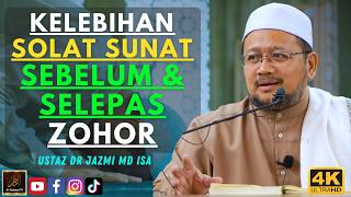 Ustaz Dr Jazmi Md Isa - KELEBIHAN SOLAT SUNAT SEBELUM & SELEPAS ZOHOR