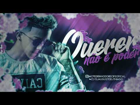 MC PEDRINHO DO RECIFE -QUERER NÃO É PODER - Batidão Romântica (LANÇAMENTO 2018)