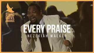Hezekiah Walker: &quot;Every Praise&quot; (45th Dove Awards)