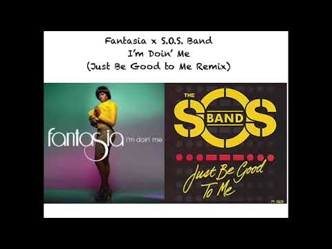 Fantasia x S.O.S. Band - I'm Doin' Me (Just Be Good to Me 80's Funk Remix/Mashup)