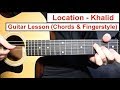 Location - Khalid | Guitar Lesson (Fingerstyle and Chords) How to play Easy Fingerstyle Tutorial