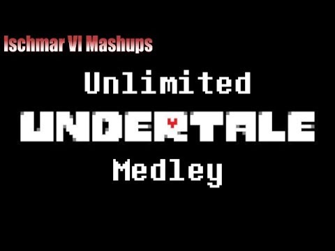 Unlimited Undertale Medley [Extreme-Mashup]