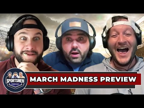 March Madness Preview | The Sportsmen #101