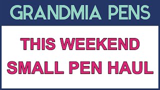 THIS WEEKEND SMALL PEN HAUL