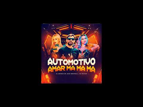 Automotivo Amar, Ma Ma Ma (Dj Brunin XM, Bibi Babydoll, Mc Erikah)