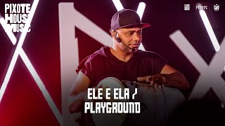 Ouvir Grupo Pixote – Ele e Ela/Playground