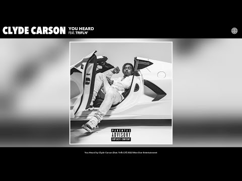 Clyde Carson - You Heard (Official Audio) (feat. Trifln')