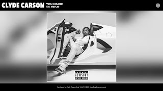 Clyde Carson - You Heard (Official Audio) (feat. Trifln')