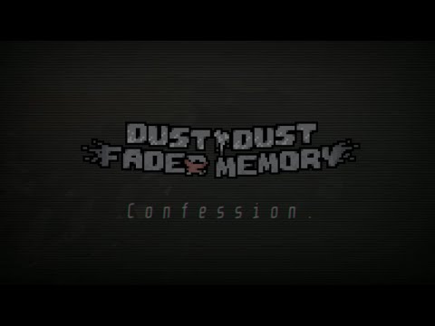 DustDust: Faded Memory - Confession