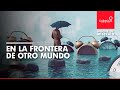 En la frontera de otro mundo | Caracol Radio