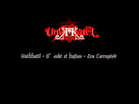 Unikkatil - S`osht si kujton - Era Corrupted HD