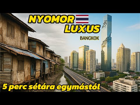BANGKOK: Felháborító LUXUS és Szívszorító NYOMOR 🇹🇭