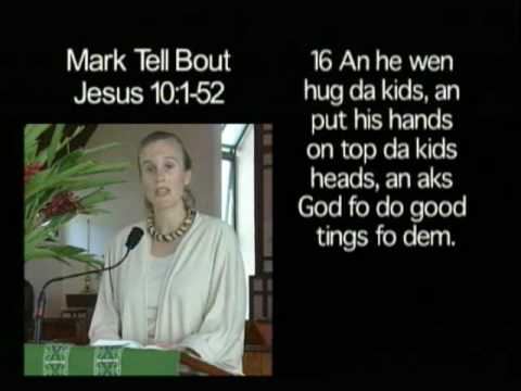 Da Hawaii Pidgin Bible, Mark Tell Bout Jesus 10:1-52 (Part 1 of 2)