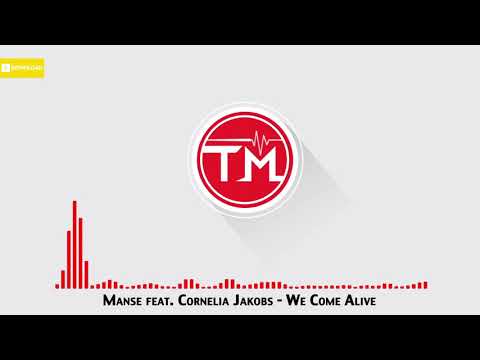 Manse feat  Cornelia Jakobs   We Come Alive