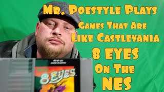 Mr. Poestyle Plays Games That Are Like Castlevania 8 EYES On The NES