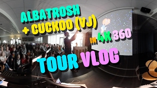 Albatrosh + Cuckoo Tour Vlog in 4K 360