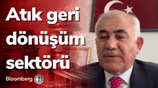 Atık geri dönüşüm sektörü - 30 Dakika | 23.05.2022