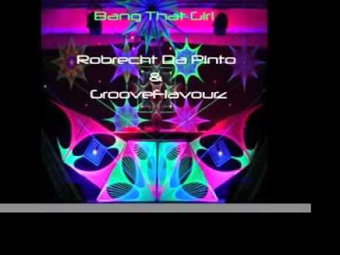 Robrecht da Pinto & GrooveFlavourz - Bang That Girl(Original Mix)(Low Quality)