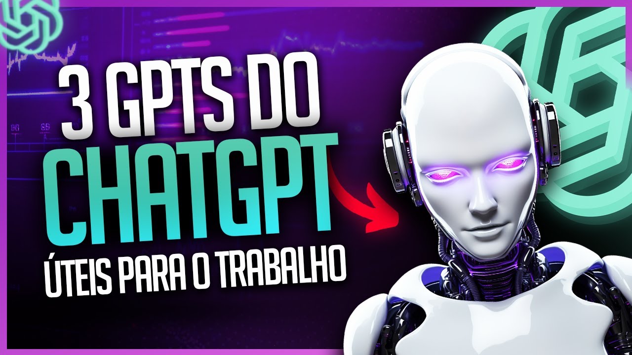 3 GPTs do ChatGPT Úteis para o Trabalho