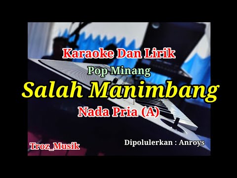Karaoke Salah Manimbang Nada Pria (A) Anroys | Pop Minang