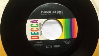 Pledging My Love , Kitty Wells , 1971