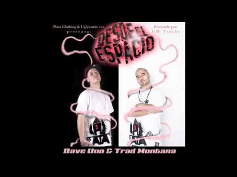 Dave Uno & Trad Montana - Desde El Espacio ( New Single )