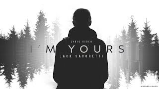 Jack Savoretti - I&#39;m Yours (Lyric Video)