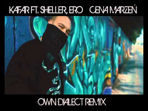 Kafar ft  Sheller, Ero - Cena Marzeń [Own Dialect Remix]