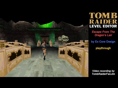 Tomb Raider Custom TRLE - Escape From The Dragon's Lair (by Ex Core Design)