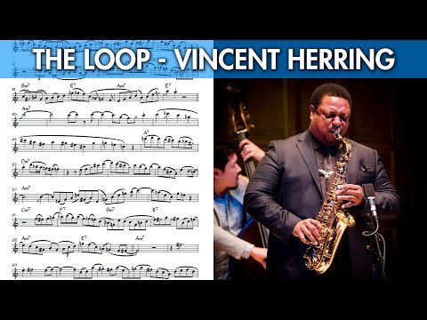 Vincent Herring on "The Loop" - Burning Alto Sax Solo Transcription (Eb)