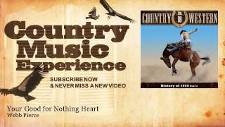 Webb Pierce - Your Good for Nothing Heart - Country Music Experience