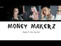 Maniac (매니악 ) - MoneyMakerz (ft. Jessi, Jay Park) Lyrics [Han| Rom| Eng]