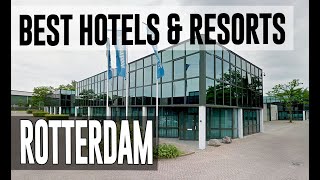 Best Hotels and Resorts in Rotterdam, The Netherlands