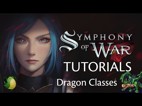 Symphony of War Tutorials: Dragon Classes