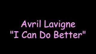 Avril Lavigne- I Can Do Better (lyrics)