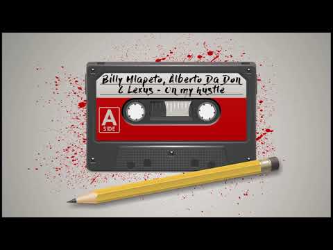 Billy Hlapeto, Alberto Da Don & Lexus - On my hustle