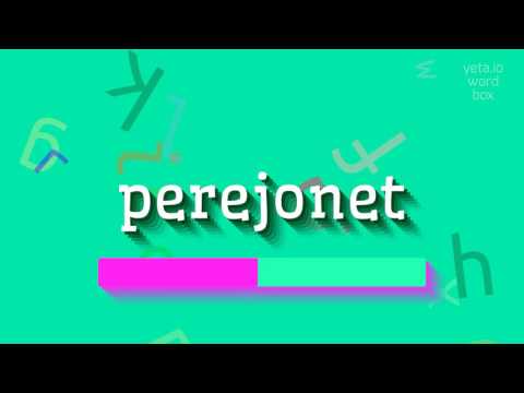 HOW TO PRONOUNCE PEREJONET?
