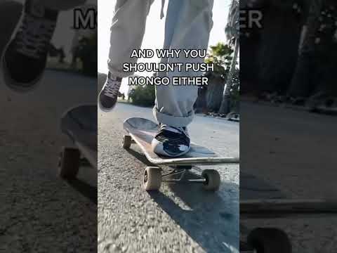 Why Skaters DON’T Push Mongo