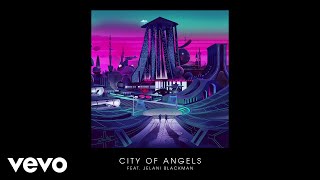 Gorgon City - City Of Angels (Audio) ft. Jelani Blackman