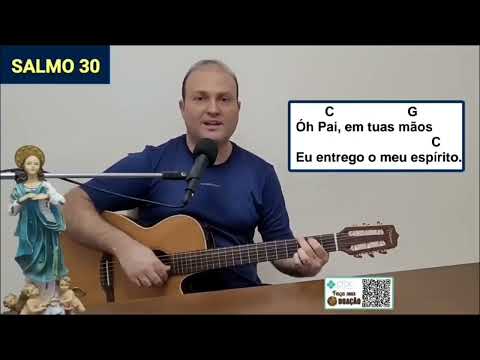 Salmo 30 Ó Pai, em tuas mãos eu entrego o meu espírito - Angelus Música Cerimonial