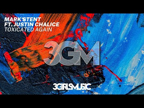 Mark Stent ft Justin Chalice - Toxicated Again