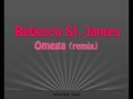 Rebecca St. James - Omega (remix)