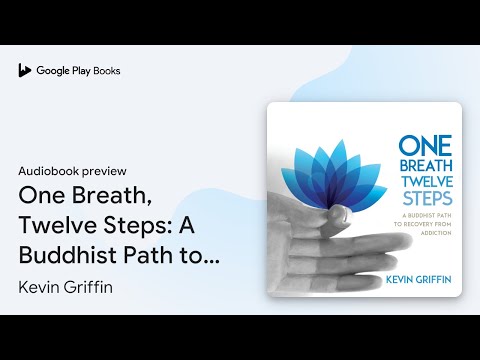One Breath, Twelve Steps: A Buddhist Path to… by Kevin Griffin · Audiobook preview