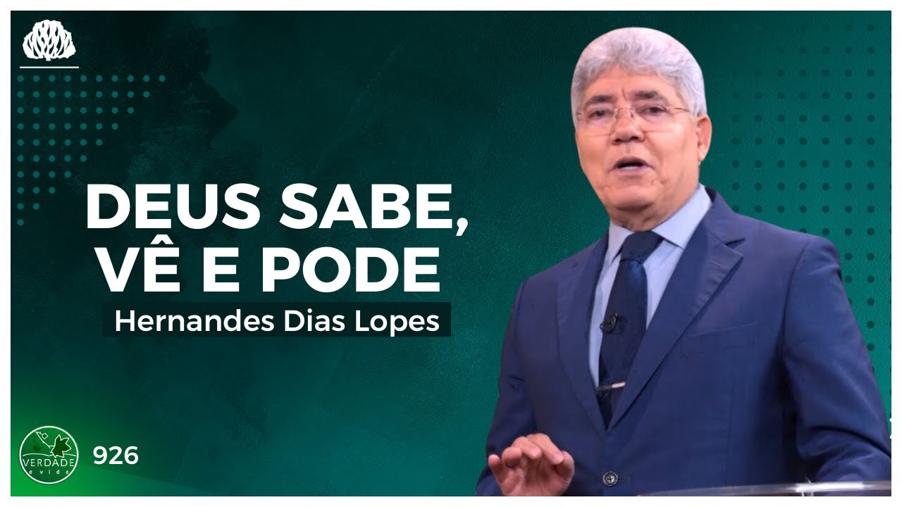 DEUS SABE, VÊ E PODE - Hernandes Dias Lopes